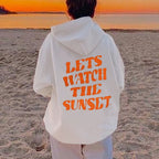 LETS WATCH THE SUNSET Oversized Hoodie
