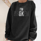 I'm Broken Slogan Women's Pullover Sweatshirt